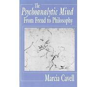 The Psycho-Analytic Mind: From Frued to Philosophy