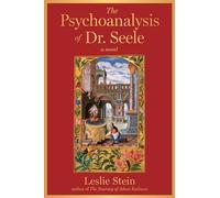 The Psychoanalysis of Dr. Seele: A Novel