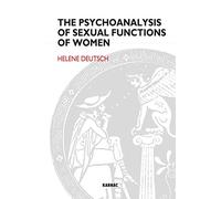 The Psychoanalysis of Sexual Functions of Women – Routledge