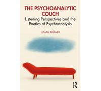 The Psychoanalytic Couch : Listening Perspectives and the Poetics of Psychoanalysis
