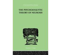 The Psychoanalytic Theory Of Neurosis