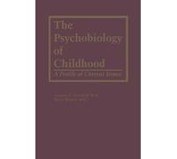 The Psychobiology of Childhood : A Profile of Current Issues