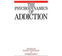 The Psychodynamics of Addiction by Martin Weegmann, Robert Cohen (2002) Paperback