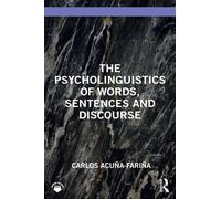 The Psycholinguistics of Words, Sentences and Discourse