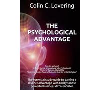 THE PSYCHOLOGICAL ADVANTAGE: The essential study guide to gaining a distinct advantage with today's most powerful business differentiator