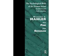 The Psychological Birth of the Human Infant: Symbiosis and Individuation