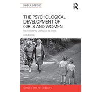The Psychological Development of Girls and Women: Rethinking change in time (Women and Psychology)