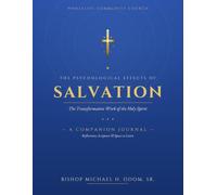 THE PSYCHOLOGICAL EFFECTS OF SALVATION A Companion Journal: The Transformative Work of the Holy Spirit