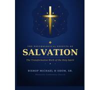 THE PSYCHOLOGICAL EFFECTS OF SALVATION: The Transformative Work of the Holy Spirit