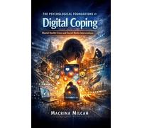 The Psychological Foundations of Digital Coping: Mental Health Crises and Social Media Interventions
