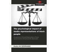 The psychological impact of media representations of black people: An exploration of the psychological effects of biased representations on Africans and Afro-descendants