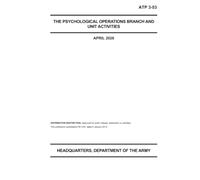 The Psychological Operations Branch and Unit Activities ATP 3-53: April 2026 Edition