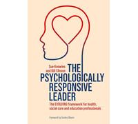 The Psychologically Responsive Leader: The EVOLVING framework for health, social care and education professionals