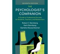 The Psychologist's Companion : A Guide to Professional Success for Students, Teachers, and Researchers