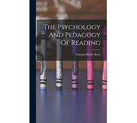 The Psychology And Pedagogy Of Reading