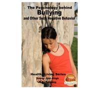The Psychology behind Bullying and Other Such Negative Behavior