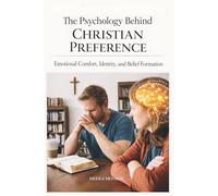 The Psychology Behind Christian Preference: Emotional Comfort, Identity, and Belief Formation