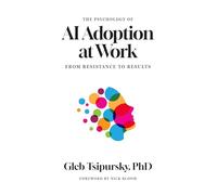 The Psychology of AI Adoption at Work: From Resistance to Results