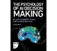 The Psychology of AI Decision Making