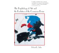 The Psychology of Art and the Evolution of the Conscious Brain (A Bradford Book)