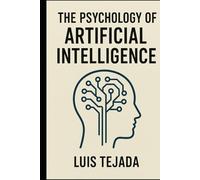 The Psychology of Artificial Intelligence (INTELIGENCIA ARTIFICIAL (IA))