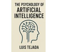 The Psychology of Artificial Intelligence (INTELIGENCIA ARTIFICIAL (IA))