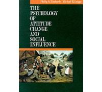 The Psychology of Attitude Change and Social Influence (McGraw-Hill Series in Social Psychology)