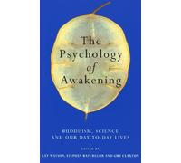 The Psychology of Awakening: Buddhism, Science and Our Day-to-Day Lives: xi