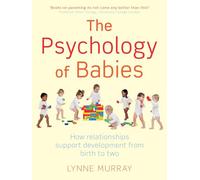 Robinson Les Bains—The Psychology of Babies—How relationships support development from birth to two