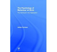 The Psychology of Behaviour at Work: The Individual in the Organization