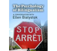 The Psychology of Bilingualism: A Conversation with Ellen Bialystok