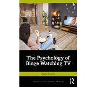 The Psychology of Binge Watching TV