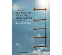 The Psychology of Coaching, Mentoring and Learning