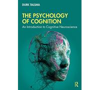The Psychology of Cognition – An Introduction to Cognitive Neuroscience – Routledge