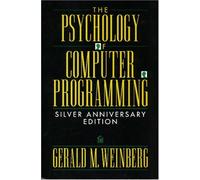 The Psychology of Computer Programming: Silver Anniversary Edition