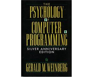 The Psychology of Computer Programming: Silver Anniversary Edition