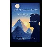 THE PSYCHOLOGY OF CONSTRUCTION: What Buildings Have Taught Me About People