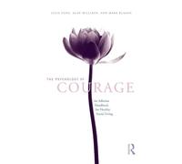 The Psychology of Courage: An Adlerian Handbook for Healthy Social Living