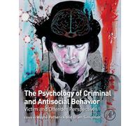 The Psychology of Criminal and Antisocial Behavior: Victim and Offender Perspectives