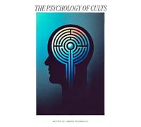 THE PSYCHOLOGY OF CULTS