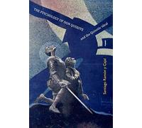 The Psychology of Don Quixote: and the Quixotic Ideal