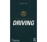 The Psychology of Driving (The Psychology of Everything)
