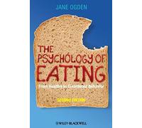 The Psychology of Eating: From Healthy to Disordered Behaviour of Ogden, Jane 2nd (second) Edition on 22 January 2010