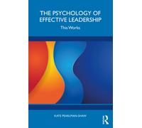 The Psychology of Effective Leadership : This Works