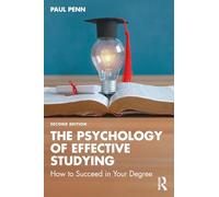The Psychology of Effective Studying: How to Succeed in Your Degree