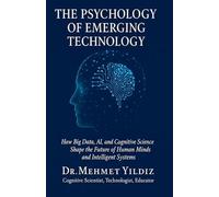 The Psychology of Emerging Technology