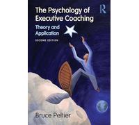 The Psychology of Executive Coaching : Theory and Application