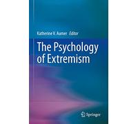 The Psychology of Extremism