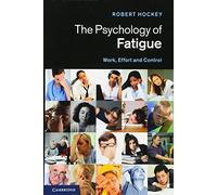 The Psychology of Fatigue: Work, Effort and Control