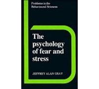 The Psychology of Fear and Stress (Problems in the Behavioural Sciences, Series Number 5)